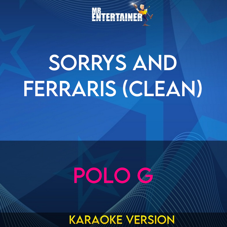 Sorrys and Ferraris (clean) - Polo G (Karaoke Version) from Mr Entertainer Karaoke