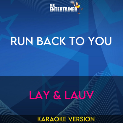 Run Back To You - LAY & Lauv (Karaoke Version) from Mr Entertainer Karaoke