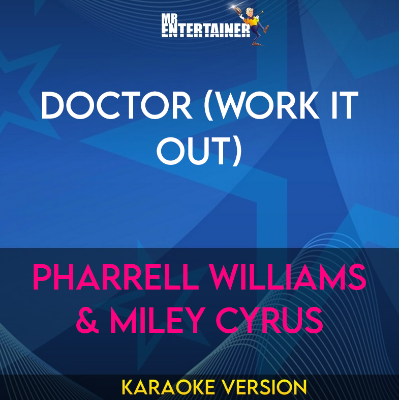 Doctor (Work It Out) - Pharrell Williams & Miley Cyrus