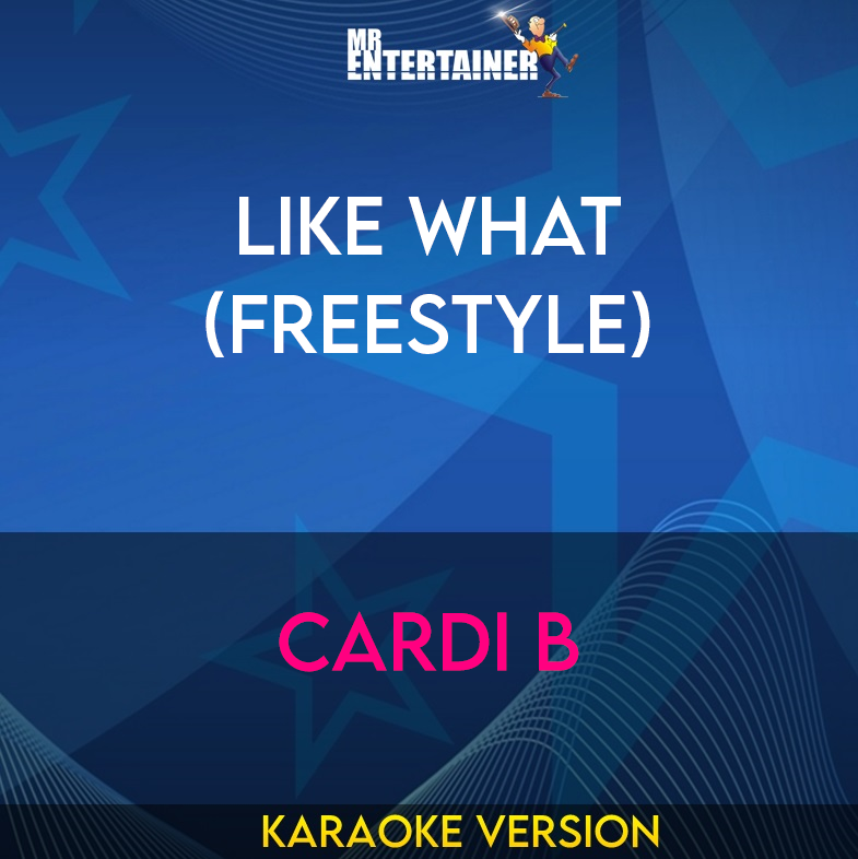 Like What (Freestyle) - Cardi B