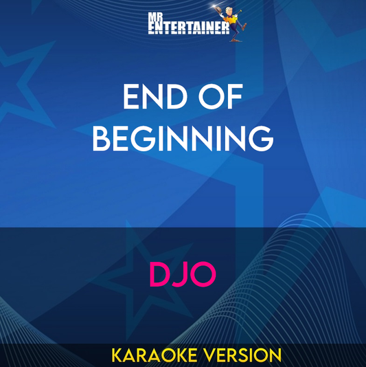 End Of Beginning - DJO