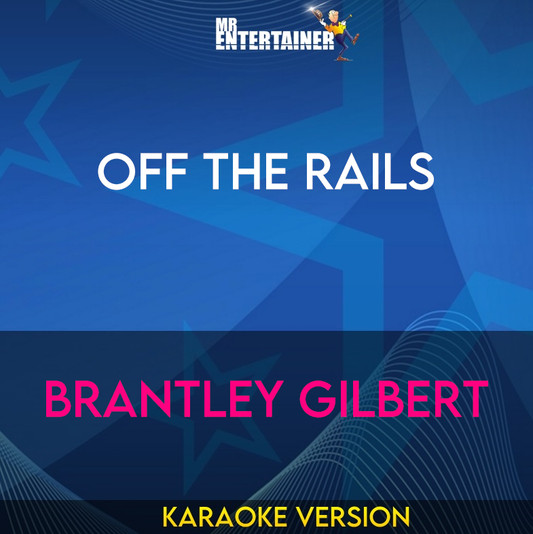 Off The Rails - Brantley Gilbert
