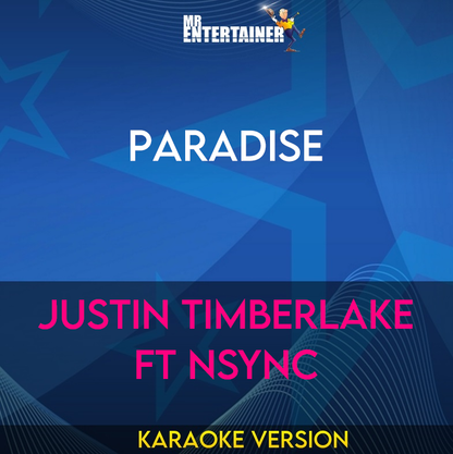 Paradise - Justin Timberlake ft NSYNC