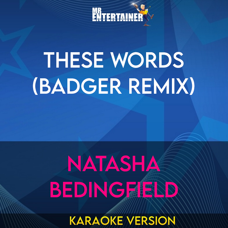 These Words (Badger Remix) - Natasha Bedingfield