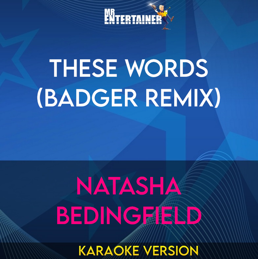 These Words (Badger Remix) - Natasha Bedingfield