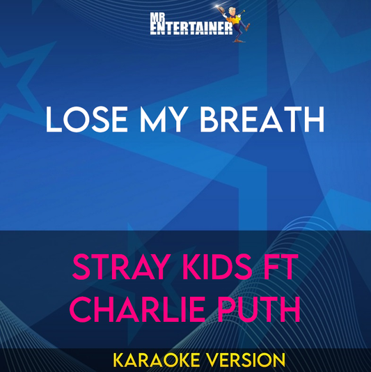 Lose My Breath - Stray Kids feat. Charlie Puth