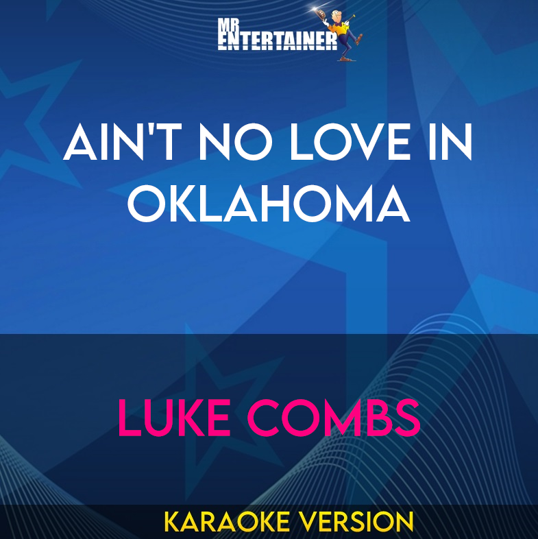 Ain't No Love In Oklahoma - Luke Combs
