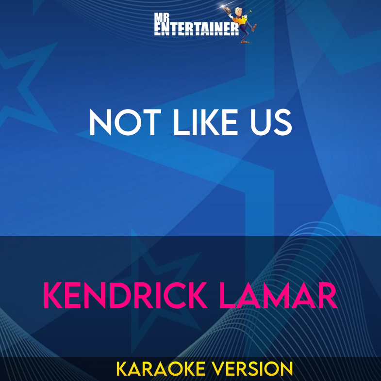 Not Like Us - Kendrick Lamar