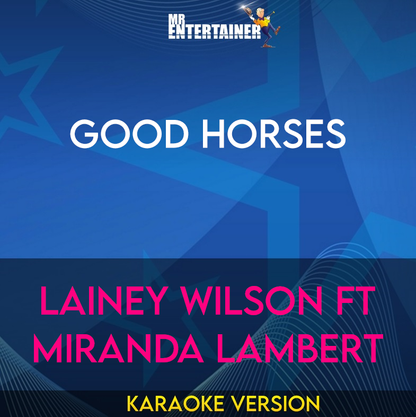 Good Horses - Lainey Wilson ft Miranda Lambert