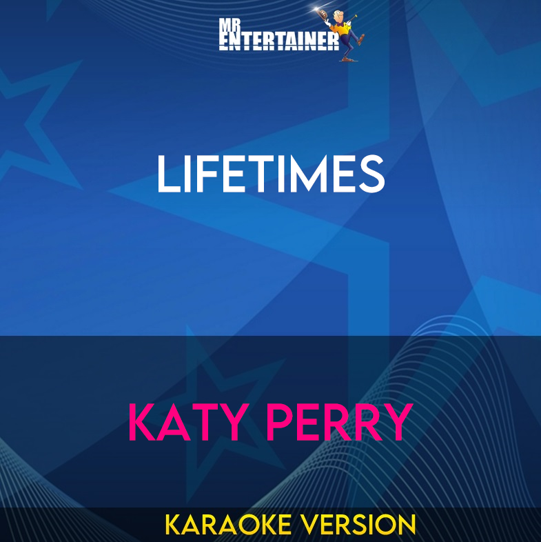 Lifetimes - Katy Perry