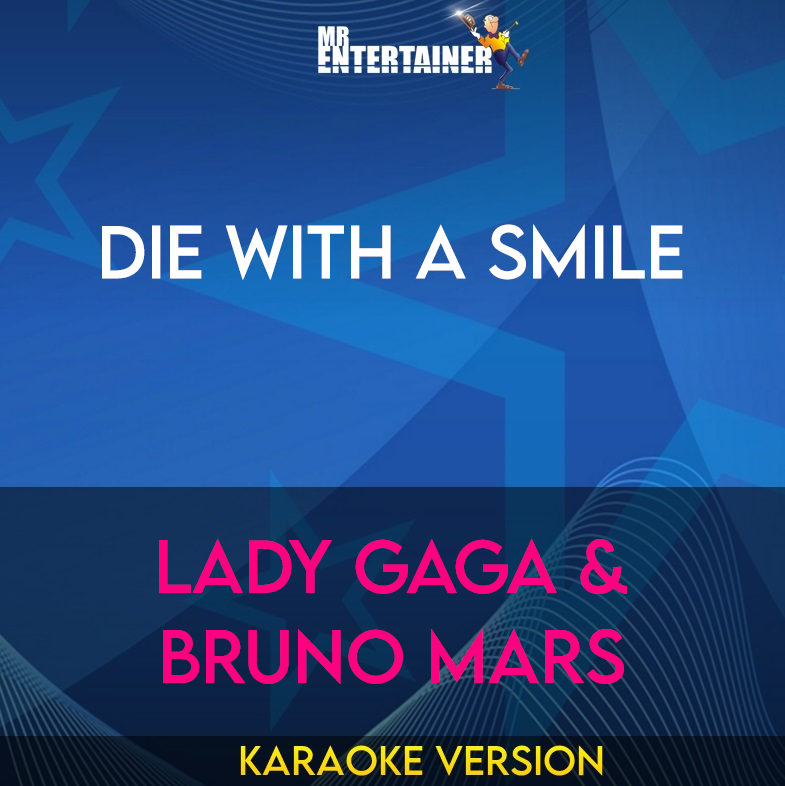 Die With A Smile - Lady Gaga & Bruno Mars