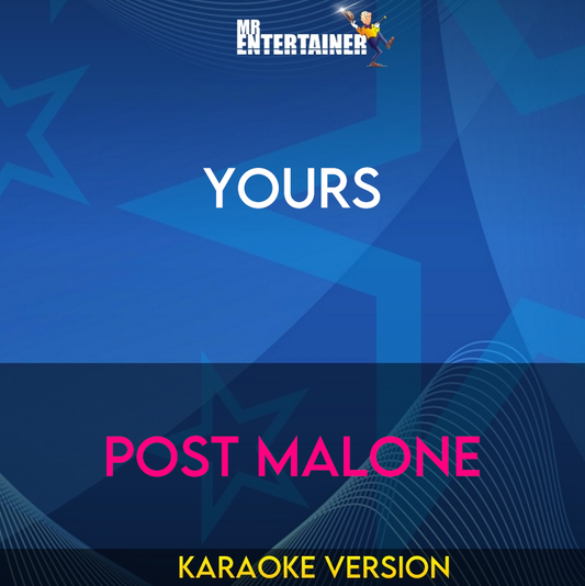 Yours - Post Malone