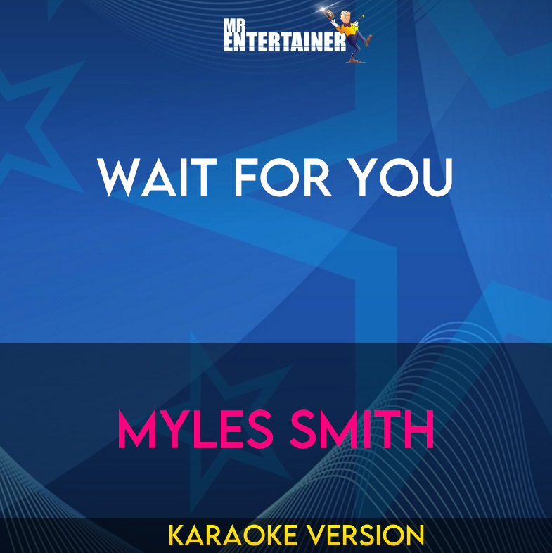 Wait For You - Myles Smith