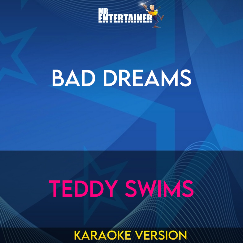 Bad Dreams - Teddy Swims