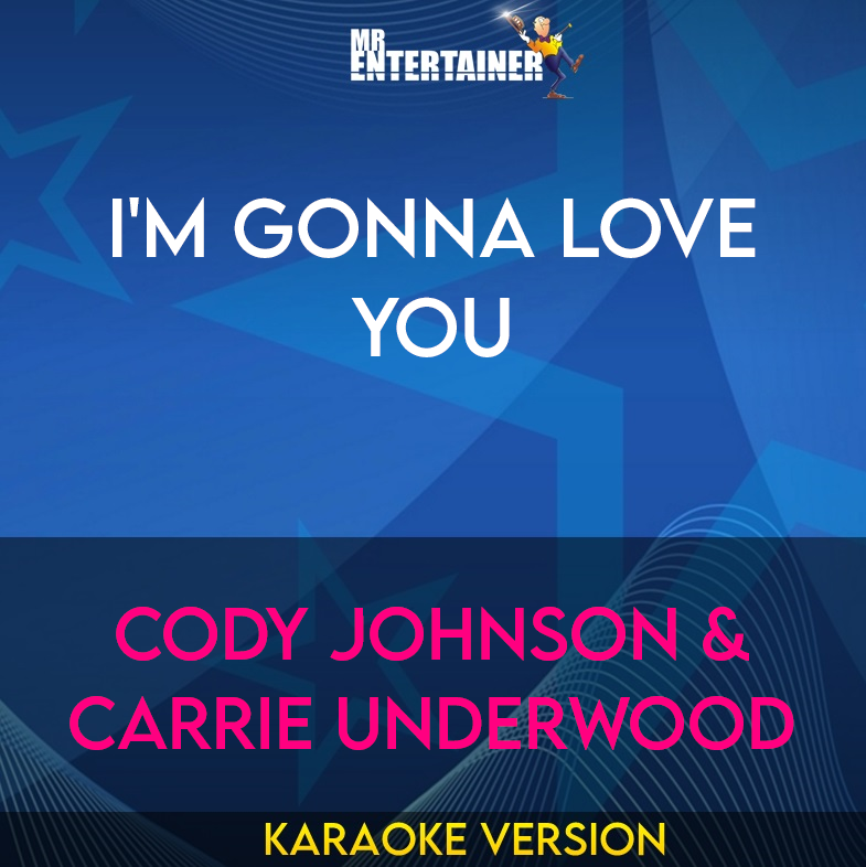 I'm Gonna Love You - Cody Johnson & Carrie Underwood