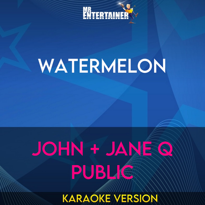 Watermelon - John Jane Q Public