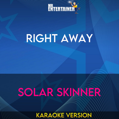 Right Away - Solar Skinner