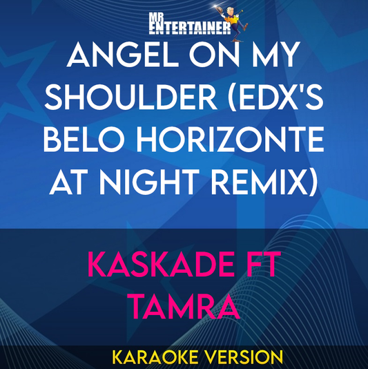 Angel On My Shoulder (EDX's Belo Horizonte at Night Remix) - Kaskade ft Tamra