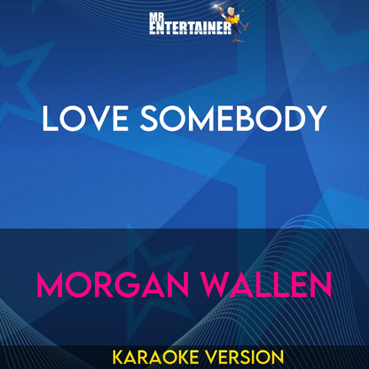 Love Somebody - Morgan Wallen