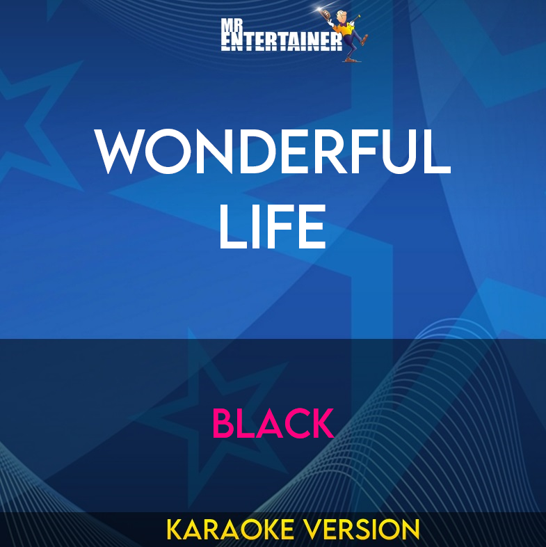 Wonderful Life - Black (Karaoke Version) from Mr Entertainer Karaoke