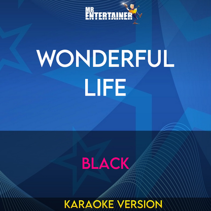 Wonderful Life - Black (Karaoke Version) from Mr Entertainer Karaoke