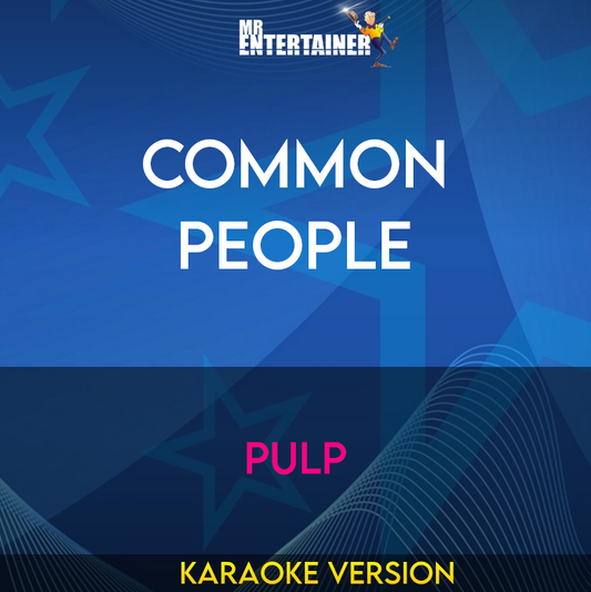 Common People - Pulp (Karaoke Version) from Mr Entertainer Karaoke