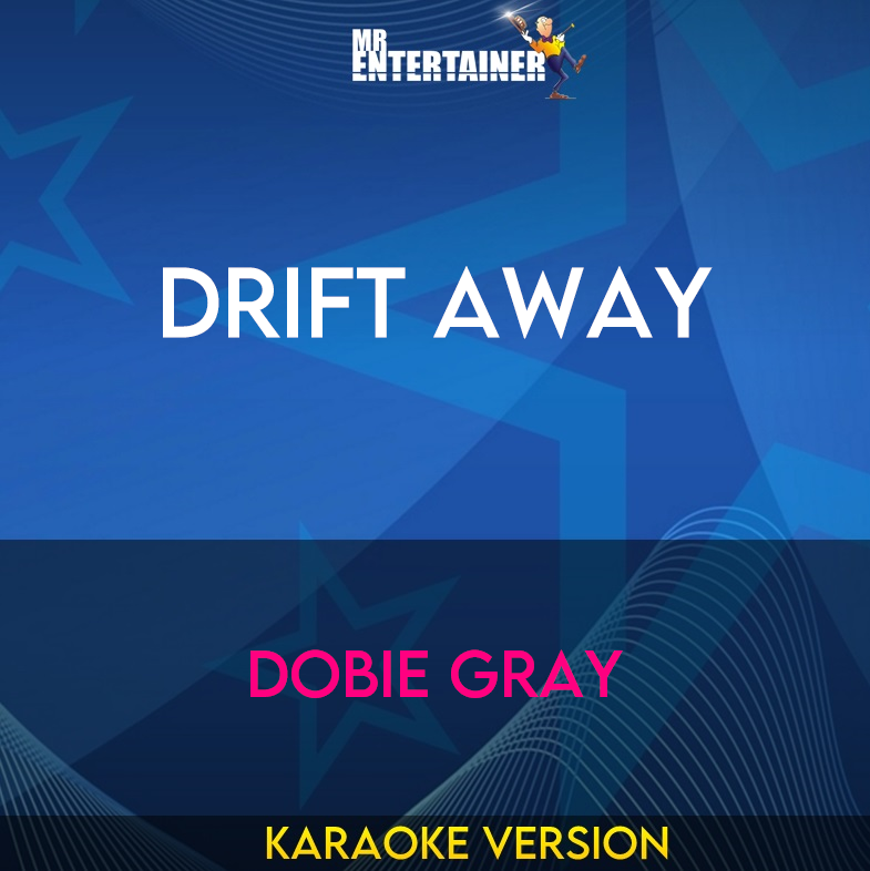 Drift Away - Dobie Gray (Karaoke Version) from Mr Entertainer Karaoke