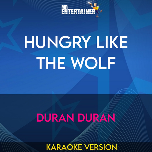 Hungry Like The Wolf - Duran Duran (Karaoke Version) from Mr Entertainer Karaoke