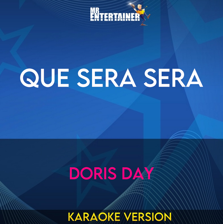 Que Sera Sera - Doris Day (Karaoke Version) from Mr Entertainer Karaoke