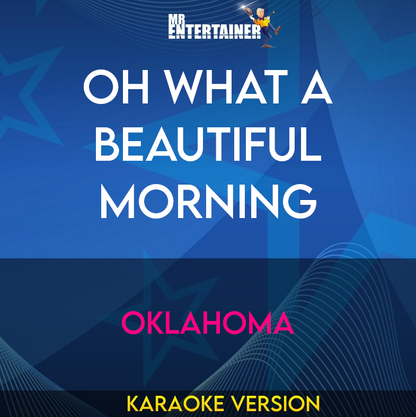 Oh What A Beautiful Morning - Oklahoma (Karaoke Version) from Mr Entertainer Karaoke