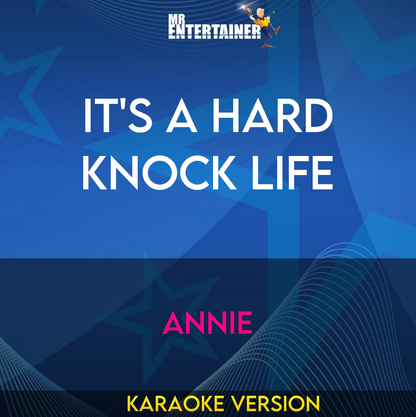 It's A Hard Knock Life - Annie (Karaoke Version) from Mr Entertainer Karaoke