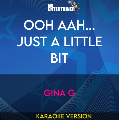 Ooh Aah... Just A Little Bit - Gina G (Karaoke Version) from Mr Entertainer Karaoke