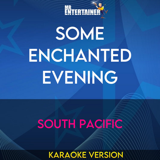 Some Enchanted Evening - South Pacific (Karaoke Version) from Mr Entertainer Karaoke