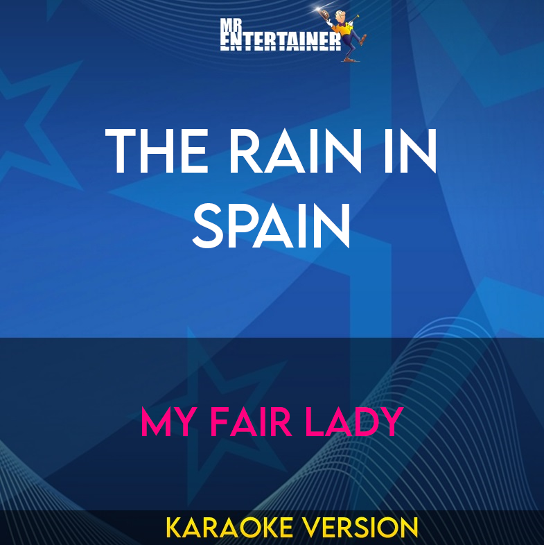 The Rain In Spain - My Fair Lady (Karaoke Version) from Mr Entertainer Karaoke
