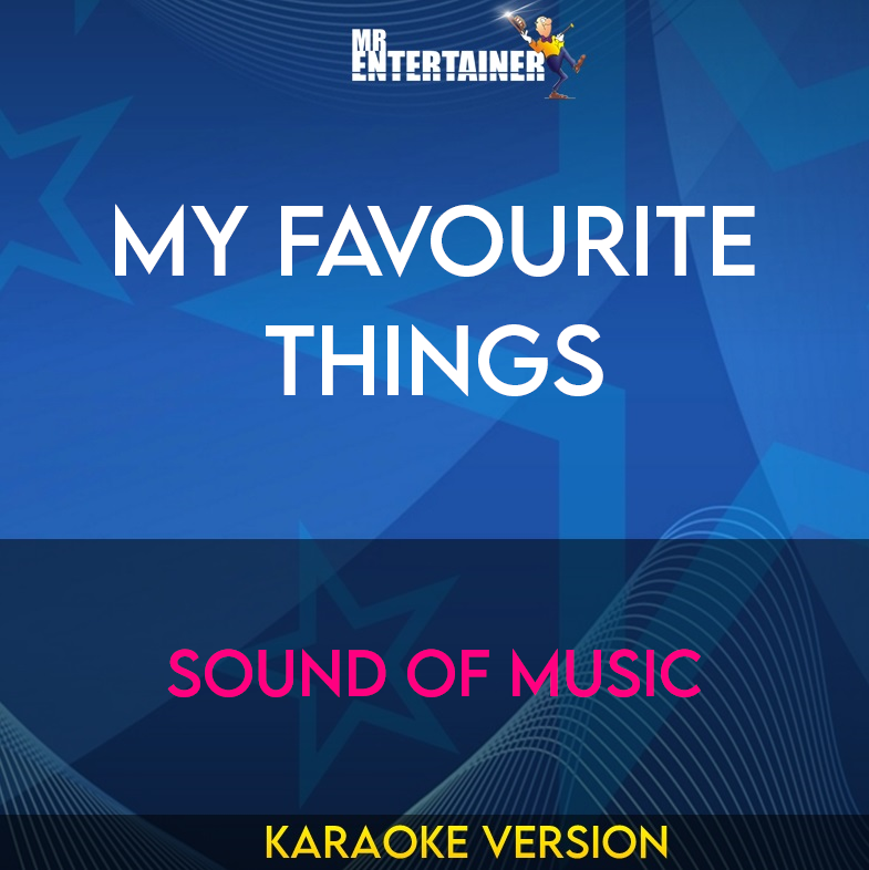 My Favourite Things - Sound Of Music (Karaoke Version) from Mr Entertainer Karaoke