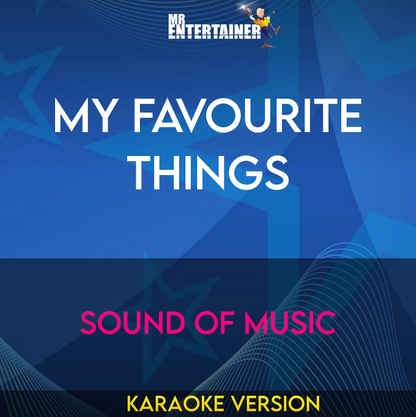 My Favourite Things - Sound Of Music (Karaoke Version) from Mr Entertainer Karaoke