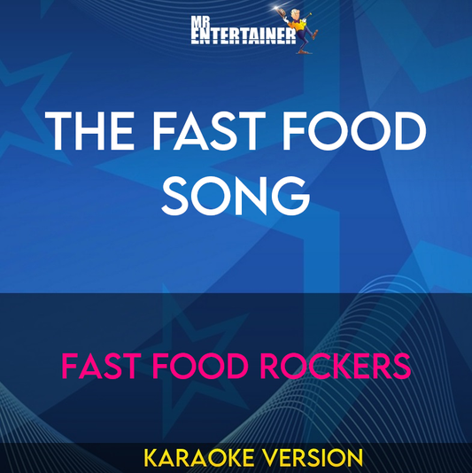 The Fast Food Song - Fast Food Rockers (Karaoke Version) from Mr Entertainer Karaoke