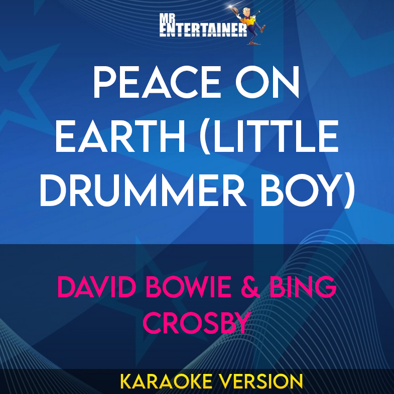 Peace On Earth (Little Drummer Boy) - David Bowie & Bing Crosby (Karaoke Version) from Mr Entertainer Karaoke