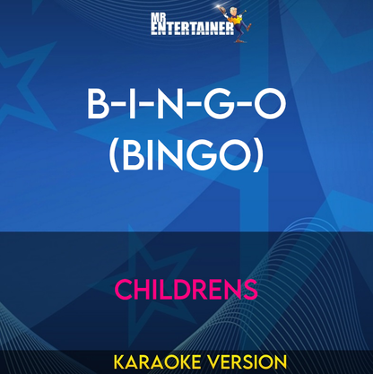 B-I-N-G-O (Bingo) - Childrens (Karaoke Version) from Mr Entertainer Karaoke