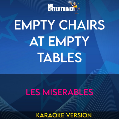 Empty Chairs At Empty Tables - Les Miserables (Karaoke Version) from Mr Entertainer Karaoke