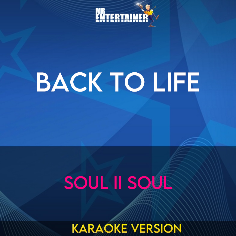 Back To Life - Soul II Soul (Karaoke Version) from Mr Entertainer Karaoke