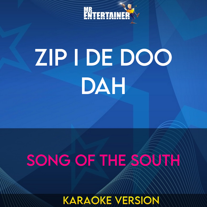 Zip I De Doo Dah - Song Of The South (Karaoke Version) from Mr Entertainer Karaoke