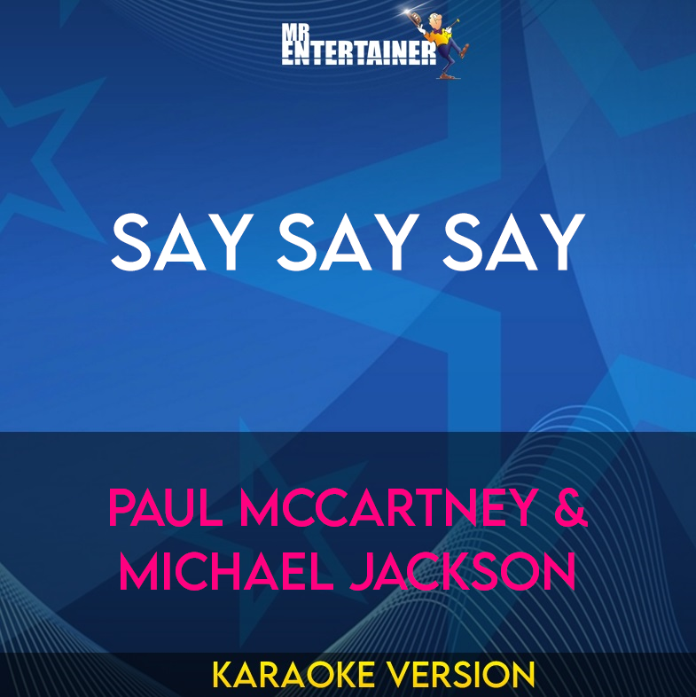 Say Say Say - Paul Mccartney & Michael Jackson (Karaoke Version) from Mr Entertainer Karaoke