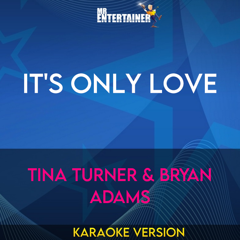 It's Only Love - Tina Turner & Bryan Adams (Karaoke Version) from Mr Entertainer Karaoke