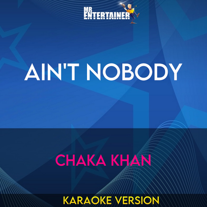 Ain't Nobody - Chaka Khan (Karaoke Version) from Mr Entertainer Karaoke