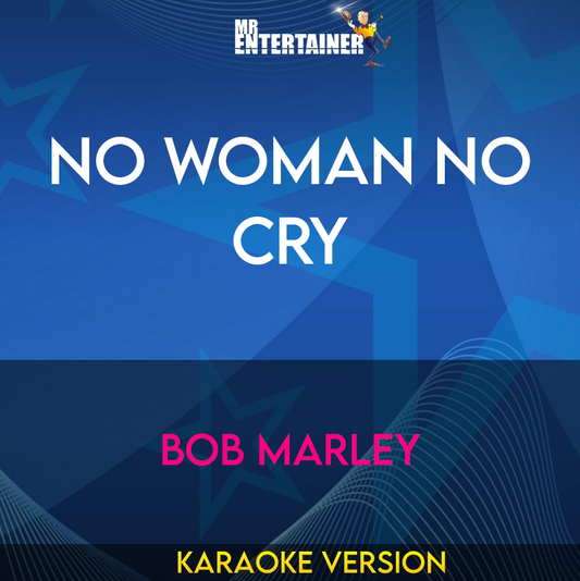 No Woman No Cry - Bob Marley (Karaoke Version) from Mr Entertainer Karaoke