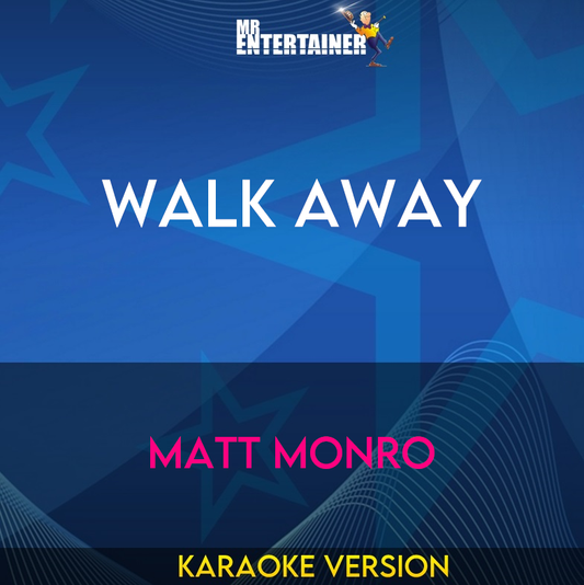 Walk Away - Matt Monro (Karaoke Version) from Mr Entertainer Karaoke