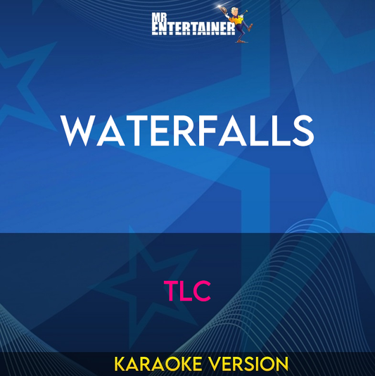 Waterfalls - TLC (Karaoke Version) from Mr Entertainer Karaoke