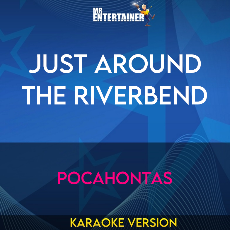 Just Around The Riverbend - Pocahontas (Karaoke Version) from Mr Entertainer Karaoke