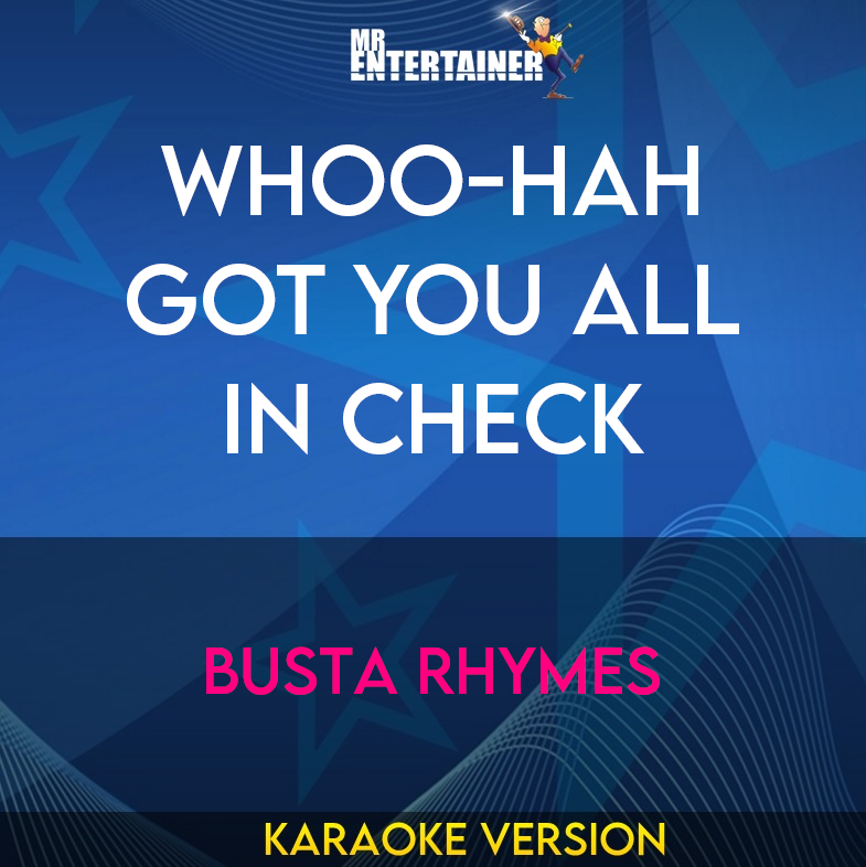 Whoo-Hah Got You All In Check - Busta Rhymes (Karaoke Version) from Mr Entertainer Karaoke
